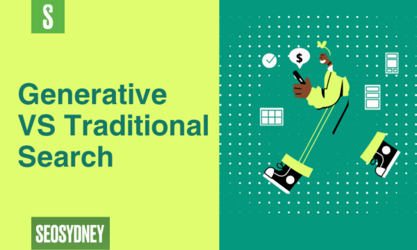 SEO Sydney - Optimising SEO for Traditional vs Generative Search